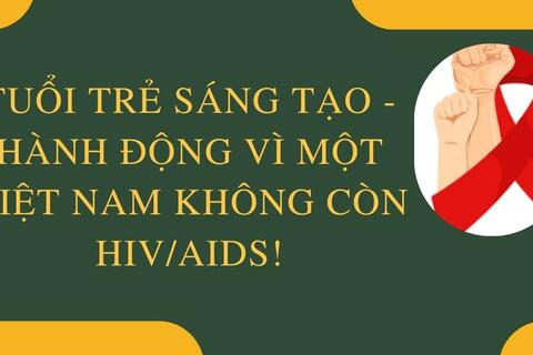 Tuổi trẻ sáng tạo- hành động vì một Việt Nam không còn AIDS!